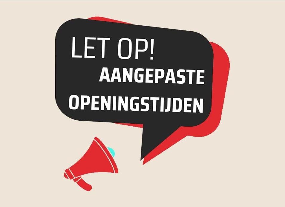 Let op: andere openingstijden